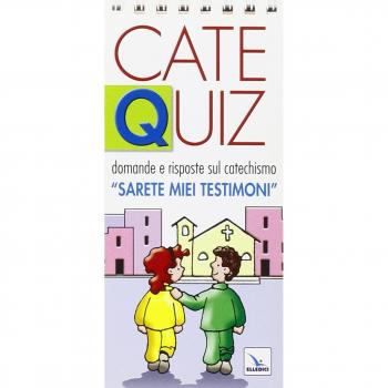 Catequiz. Domande e risposte sul catechismo «Sarete miei testimoni» (Vol. 3)