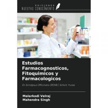 Velraj, Malarkodi: Estudios Farmacognosticos, Fitoquimicos y Farmacologicos