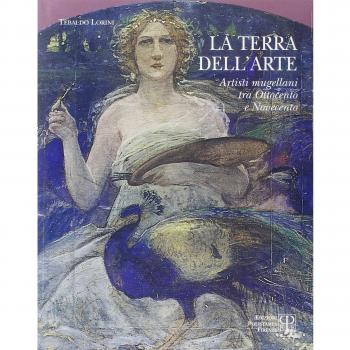 La terra dell'arte. Artisti mugellani tra Ottocento e Novecento