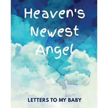 Heaven's Newest Angel Letters To My Baby