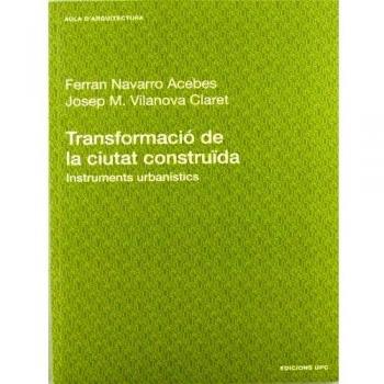 Transformació de la ciutat construïda. Instruments urbanístics