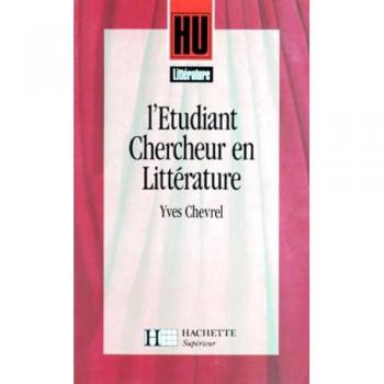 L'ETUDIANT-CHERCHEUR EN LITTERATURE. Guide pratique (Supérieur)