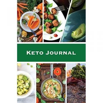 Keto Journal: Ketogenic Diet Planner, Daily Record & Log, Can Track Food & Meal For The Day, Weight Loss Notebook, Calories Tracker Pages, Diary, Book