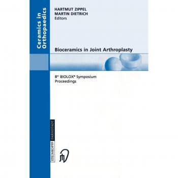 Bioceramics in Joint Arthroplasty. 8th BIOLOX Symposium. Proceedings