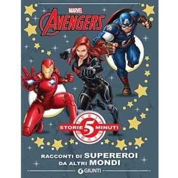 Avengers. Racconti di supereroi da altri mondi. Ediz. a colori