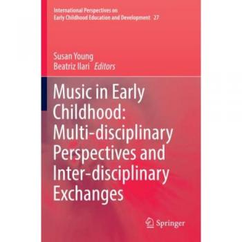 Music in Early Childhood: Multi-disciplinary Perspectives and Inter-disciplinary Exchanges
