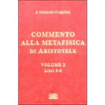 Commento alla Metafisica di Aristotele. Libri 5-8