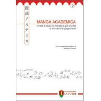 Manga Academica. Rivista di studi sul fumetto e sul cinema di animazione giapponese (2012) (Vol. 5)