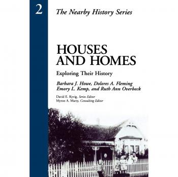 Houses and Homes: Exploring Their History