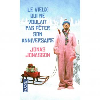 Le vieux qui ne voulait pas fÃªter son anniversaire