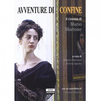 Avventure di confine. Il cinema di Mario Martone