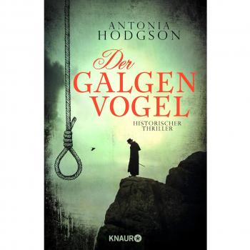 Der Galgenvogel: Historischer Thriller