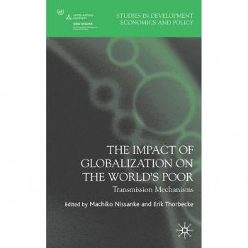 The Impact of Globalization on the World's Poor, Studies in Development Economics and Policy