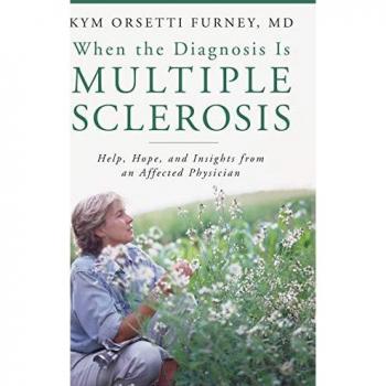 When the Diagnosis Is Multiple Sclerosis, The Praeger Series on Contemporary Health and Living