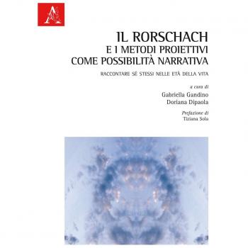 Il Rorschach e i metodi proiettivi come possibilità narrativa. Raccontare sé stessi nelle età della vita