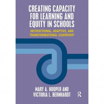 Creating Capacity for Learning and Equity in Schools: Instructional, Adaptive, and Transformational Leadership