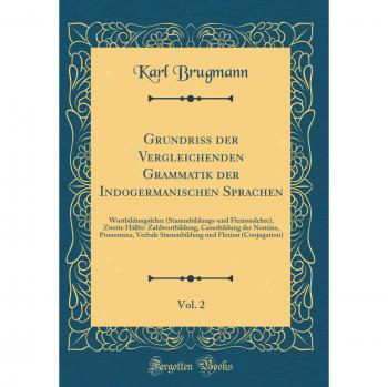 Grundriss der Vergleichenden Grammatik der Indogermanischen Sprachen, Vol. 2: Wortbildungslehre