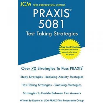 PRAXIS 5081 Test Taking Strategies: PRAXIS 5081 Exam