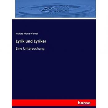 Lyrik und Lyriker: Eine Untersuchung