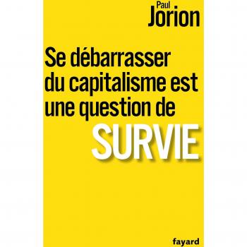 Se débarrasser du capitalisme est une question de survie