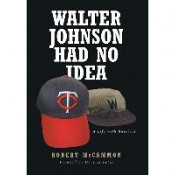 Walter Johnson Had No Idea