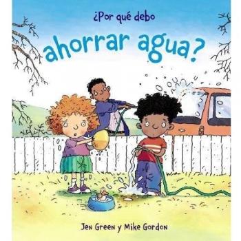 ¿Por qué debo ahorrar agua? (Tapa dura).