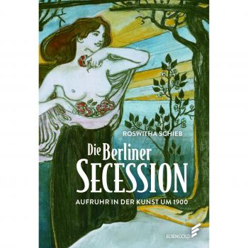 Die Berliner Secession. Aufruhr in der Kunst um 1900