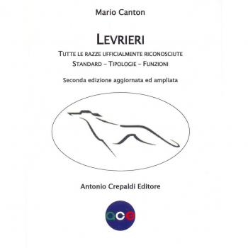 Levrieri. Tutte le razze ufficialmente riconosciute. Standard, tipologie, funzioni