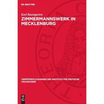 Zimmermannswerk in Mecklenburg: Die Scheune (Veröffentlichungen des Instituts für Deutsche Volkskunde, 26)