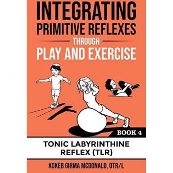 McDonald, Kokeb Girma: Integrating Primitive Reflexes Through Play and Exercise