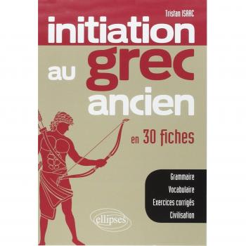 Initiation au Grec Ancien en 30 Fiches