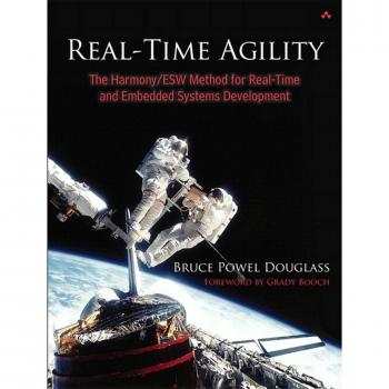 Real-Time Agility: The Harmony/ESW Method for Real-Time and Embedded Systems Development
