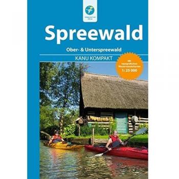 Kanu Kompakt Spreewald: mit topografischen Wasserwanderkarten 1:25.000