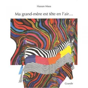Ma grand-mère est tête en l'air...: Douze devinettes visuelles en français, anglais et arabe