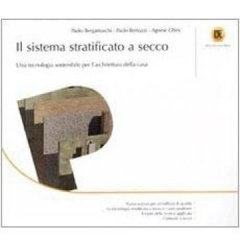 Il sistema stratificato a secco. Una tecnologia sostenibile per l'architettura della casa