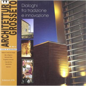 Architetture Grosseto. Dialoghi fra tradizione e innovazione