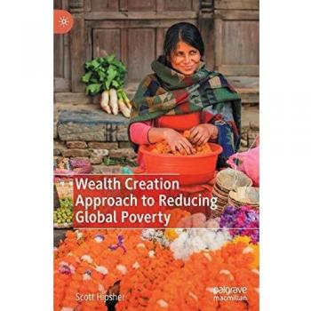 Wealth Creation Approach to Reducing Global Poverty