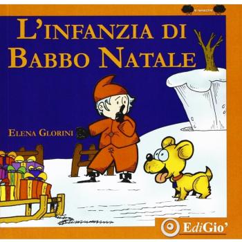 L' infanzia di Babbo Natale. Ediz. illustrata