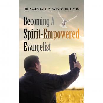 Becoming A Spirit-Empowered Evangelist