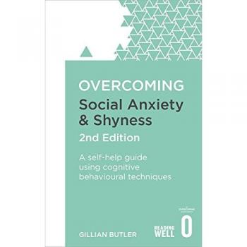 Overcoming Social Anxiety and Shyness, 2nd Edition