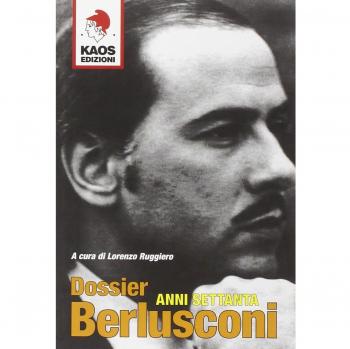 Dossier Berlusconi. Anni Settanta