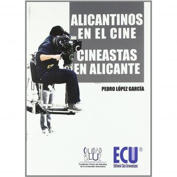 Alicantinos en el cine. Cineastas en alicante (Tapa blanda con solapas).