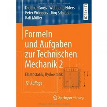 Formeln und Aufgaben zur Technischen Mechanik 2: Elastostatik, Hydrostatik