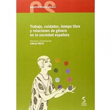 Trabajo, cuidados, tiempo libre y relaciones de género en la sociedad española