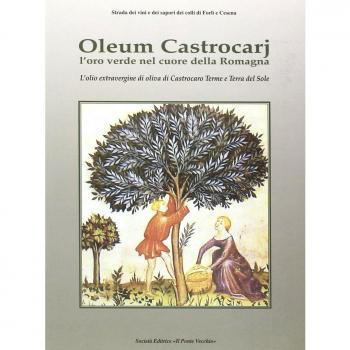 Oleum Castrocarj. L'oro verde nel cuore della Romagna