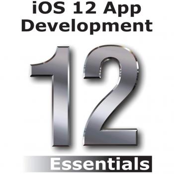 iOS 12 App Development Essentials