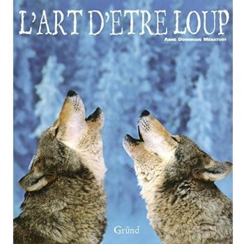 L'art d'être loup (Reportages)