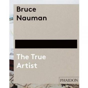 Bruce Nauman. The true artist