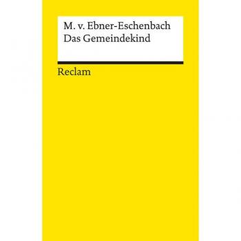 Ebner-Eschenbach, Marie von Das Gemeindekind (Reclams Universal-Bibliothek)