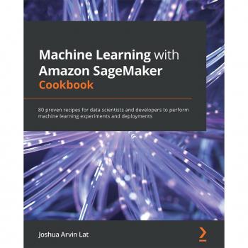 Vitalsource Technologies, Inc. Machine Learning With Amazon Sagemaker Cookbook